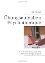 &Uuml;bungsaufgaben Psychotherapie: Zur Vorbereitung auf die eingeschr&auml;nkte Heilpraktikerpr&uuml;fung