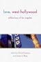 Love, West Hollywood: Reflections of Los Angeles