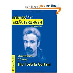 K�nigs Erl�uterungen und Materialien: Interpretation zu Boyle. The Tortilla Curtain: Lekt�re- und Interpretationshilfe