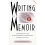 Writing the Memoir: From Truth to Art, Second Edit