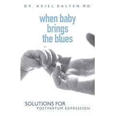 When Baby Brings the Blues: Solutions for Postpartum Depression