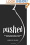 Pushed: The Painful Truth About Childbirth and Modern Maternity Care