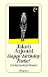 Happy Birthday, T�rke! Ein Kayankaya-Roman