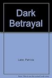 Dark betrayal
