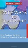 Pathways to Relationship: Four Weeks on Simplicity, Gentleness, Humility, Friendship (7 X 4: A Meditation a Day for Four Weeks)