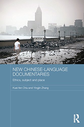 New Chinese-Language Documentaries: Ethics, Subject and Place (Media, Culture and Social Change in Asia Series)
