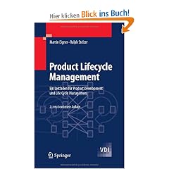 Product Lifecycle Management: Ein Leitfaden f�r Product Development und Life Cycle Management