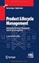 Product Lifecycle Management: Ein Leitfaden f�r Product Development und Life Cycle Management (German Edition)