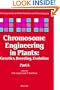 Chromosome Engineering in Plants: Genetics, Breeding, Evolution (Developments in Plant Genetics and Breeding)