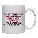 It's hard to be humble when you own a Tarantula Mug for Coffee / Hot Beverage (choice of sizes and colors)