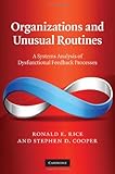 Organizations and unusual routines : a systems analysis of dysfunctional feedback processes