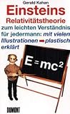 E = mc2. Einsteins Relativit�tstheorie zum leichten Verst�ndnis f�r jedermann: Einsteins Relativit�tstheorie zum leichten Verst�ndnis f�r jedermann: mit vielen Illustrationen plastisch erkl�rt - Gerald Kahan