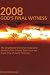 2008 God's Final Witness