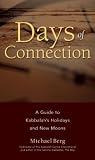 Days of Connection: A Guide to Kabbalahs Holidays and New Moons