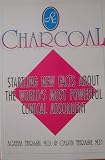 Rx Charcoal, by Agatha & Calvin Thrash, MD, Learn HOW-TO-USE Charcoal, 90+ Pages!