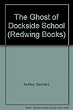 The ghost of Dockside school