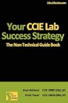 Your CCIE Lab Success Strategy: The N...