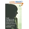 The Ethics of Abortion: Women's Rights, Human Life, and the Question of Justice (Routledge Annals of Bioethics)