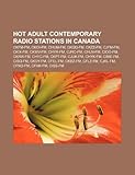 Hot Adult Contemporary Radio Stations in Canada: Ckqq-FM, Ckfm-FM, Ckoi-FM, Ckzz-FM, Chum-FM, Cjfm-FM, Ckwv-FM, Ckix-FM, Chyr-FM, Chyc-FM-