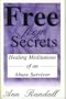 Free from Secrets: Healing Meditations of an Abuse Survivor