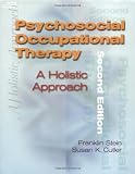 Psychosocial Occupational Therapy: A Holistic Approach