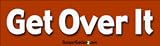 Get over it - Refrigerator Magnets 7x2 in