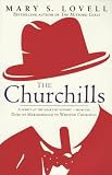 The Churchills: A Family at the Heat of History - from the Duke of Marlborough to Winston Churchill