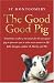 The Good Good Pig