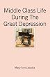 Middle Class Life During The Great Depression