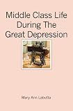 Middle Class Life During The Great Depression