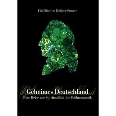 Geheimes Deutschland - Eine Reise zur Spiritualit�t der Fr�hromantik