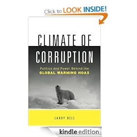 Climate of Corruption: Politics and Power Behind The Global Warming Hoax