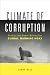 Climate of Corruption: Politics and Power Behind The Global Warming Hoax Climate of Corruption: Politics and Power Behind The Global Warming Hoax