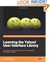 Learning the Yahoo! User Interface library: Develop your next generation web applications with the YUI JavaScript development library.