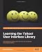 Learning the Yahoo! User Interface library: Develop your next generation web applications with the YUI JavaScript development library.