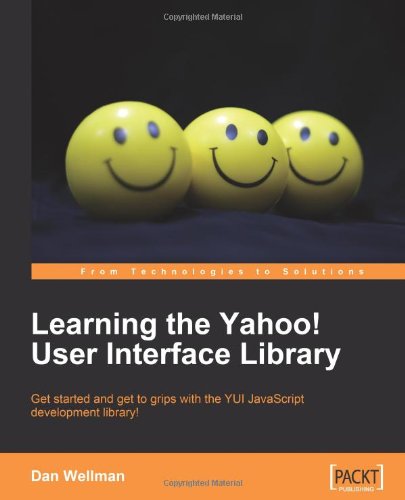 Cover image : Learning the Yahoo！ User Interface library: Get Started and Get to Grips With the Yui Javascript Development Library！