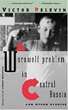 cover of A Werewolf Problem in Central Russia and Other Stories
