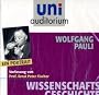 Wolfgang Pauli - Ein Portrait . Fachbereich: Wissenschaftsgeschichte (uni auditorium) / 2 CDs