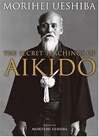 The Secret Teachings of Aikido