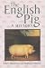The English Pig: A H...