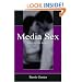 Media Sex: What Are the Issues? (Lea's Communication Series)