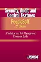 Security, Audit & Control Features PeopleSoft:  A Technical and Risk Management Reference Guide; 2nd Edition