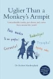 Uglier Than a Monkey's Armpit: Untranslatable Insults, Put-downs and Curses from Around the World