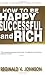 How To Be Happy, Successful And Rich