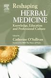 Reshaping Herbal Medicine: Knowledge, Education and Professional Culture