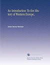 An Introduction To the History of Western Europe,