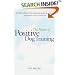 The Power of Positive Dog Training (Howell Reference Books)