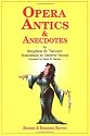 Opera Antics and Anecdotes