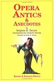 Opera Antics and Anecdotes