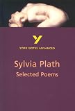 York Notes on Sylvia Plath s Selected Works (York Notes Advanced)